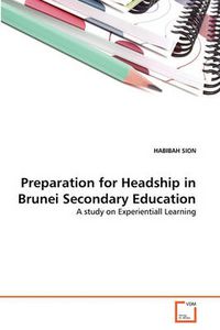 Cover image for Preparation for Headship in Brunei Secondary Education