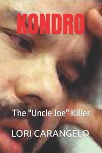 Cover image for Kondro: The  Uncle Joe  Killer