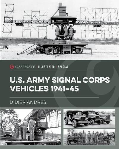 Cover image for U.S. Army Signal Corps Vehicles 1941-45