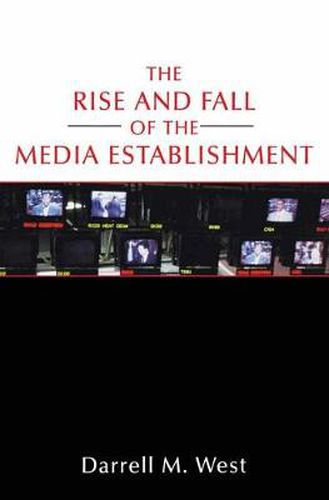 The Rise and Fall of the Media Establishment