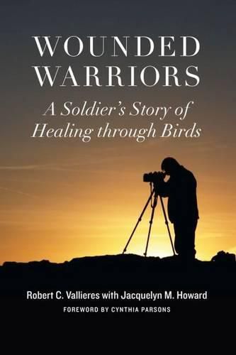 Cover image for Wounded Warriors: A Soldier's Story of Healing Through Birds