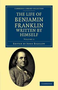 Cover image for The Life of Benjamin Franklin, Written by Himself