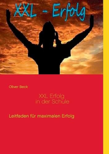 Cover image for XXL Erfolg in der Schule: Leitfaden fur maximalen Erfolg