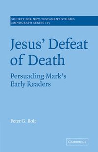 Cover image for Jesus' Defeat of Death: Persuading Mark's Early Readers