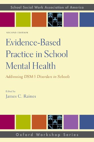 Cover image for Evidence-Based Practice in School Mental Health: Addressing DSM-5 Disorders in Schools