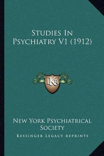 Cover image for Studies in Psychiatry V1 (1912)