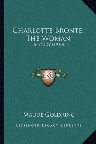 Charlotte Bronte, the Woman: A Study (1916)