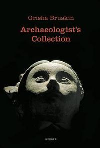 Cover image for Grisha Bruskin: Archaeologistis Collection