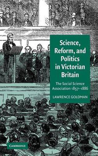 Cover image for Science, Reform, and Politics in Victorian Britain: The Social Science Association 1857-1886