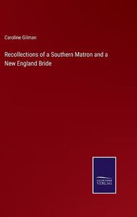 Cover image for Recollections of a Southern Matron and a New England Bride