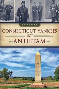 Cover image for Connecticut Yankees at Antietam