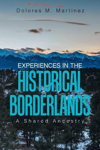 Cover image for Experiences in the Historical Borderlands: A Shared Ancestry