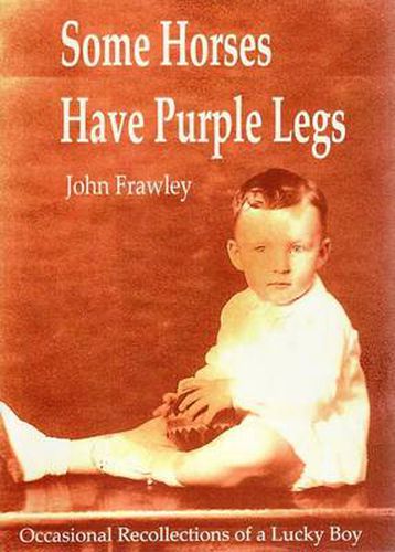 Cover image for Some Horses Have Purple Legs: Occasional Recollections of a Lucky Boy