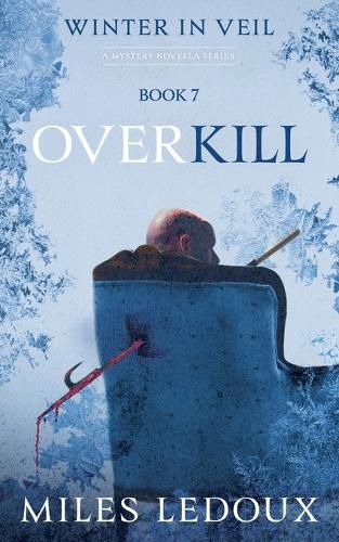 Cover image for Overkill (Winter in Veil Book 7)