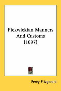 Cover image for Pickwickian Manners and Customs (1897)