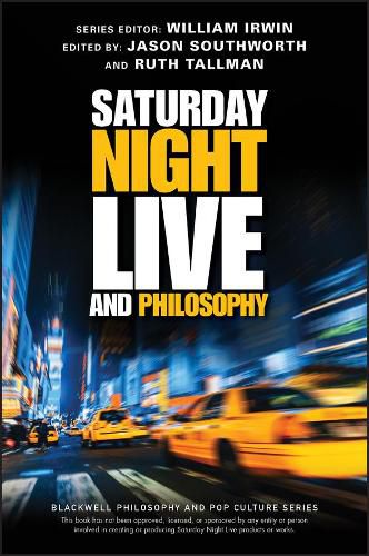 Cover image for Saturday Night Live and Philosophy: Deep Thoughts Through the Decades