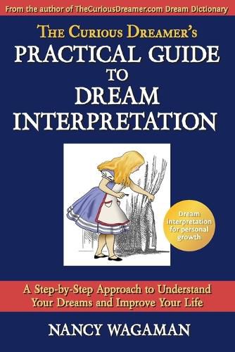 Cover image for The Curious Dreamer's Practical Guide To Dream Interpretation: A Step-by-Step Approach to Understand Your Dreams and Improve Your Life