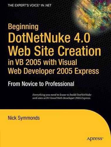 Cover image for Beginning DotNetNuke 4.0 Website Creation in VB 2005 with Visual Web Developer 2005 Express: From Novice to Professional