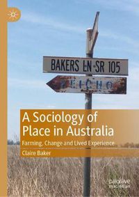 Cover image for A Sociology of Place in Australia: Farming, Change and Lived Experience