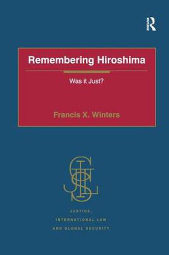Cover image for Remembering Hiroshima: Was it Just?