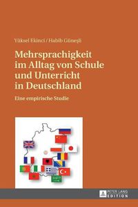 Cover image for Mehrsprachigkeit Im Alltag Von Schule Und Unterricht in Deutschland: Eine Empirische Studie