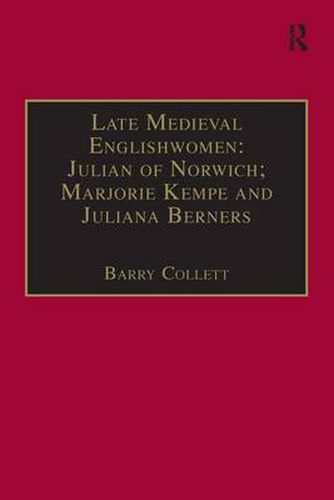 Late Medieval Englishwomen: Julian of Norwich; Marjorie Kempe and Juliana Berners: Printed Writings, 1500-1640: Series I, Part Four, Volume 3