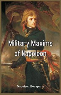 Cover image for Military Maxims of Napoleon