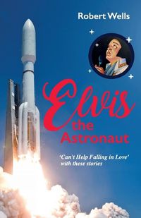 Cover image for Elvis the Astronaut