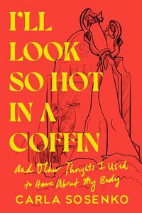 Cover image for I'll Look So Hot in a Coffin