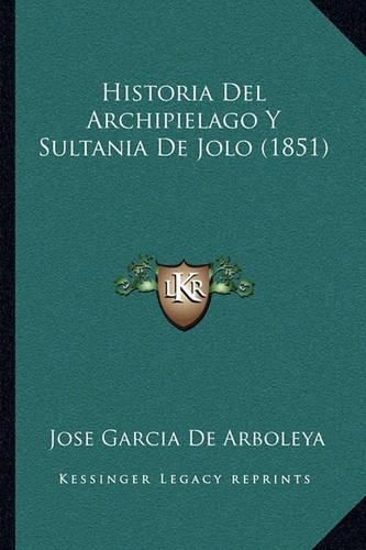 Cover image for Historia del Archipielago y Sultania de Jolo (1851)