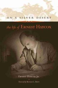 Cover image for On a Silver Desert: The Life of Ernest Haycox