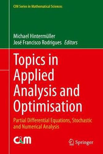 Cover image for Topics in Applied Analysis and Optimisation: Partial Differential Equations, Stochastic and Numerical Analysis