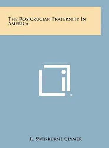 The Rosicrucian Fraternity in America