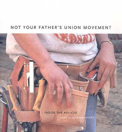 Cover image for Not Your Father's Union Movement: Inside the AFL-CIO