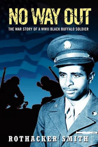Cover image for No Way Out: The War Story of a WWII Black Buffalo Soldier