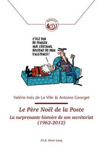 Cover image for Le Pere Noel de la Poste: La Surprenante Histoire de Son Secretariat (1962-2012)