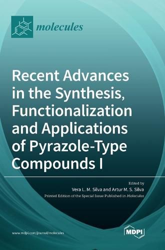 Cover image for Recent Advances in the Synthesis, Functionalization and Applications of Pyrazole