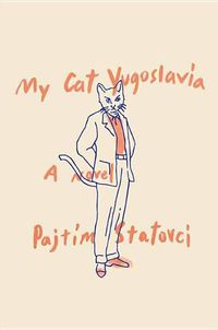 Cover image for My Cat Yugoslavia: A Novel