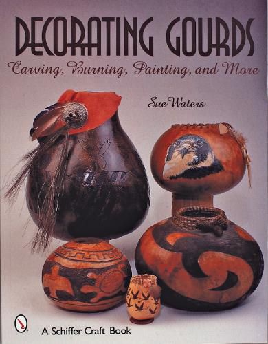 Cover image for Decorating Gourds: Carving, Burning, Painting