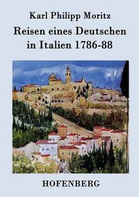 Cover image for Reisen eines Deutschen in Italien 1786-88