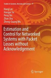 Cover image for Estimation and Control for Networked Systems with Packet Losses without Acknowledgement