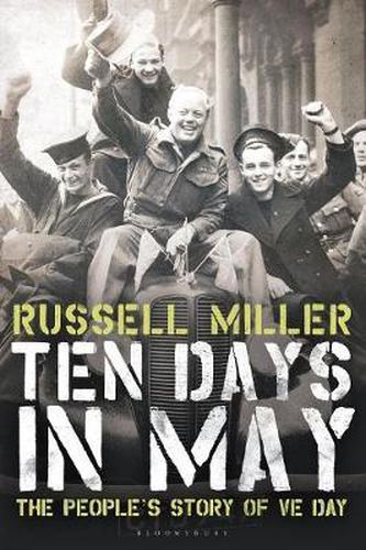 Cover image for Ten Days in May: The People's Story of VE Day