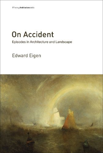 Cover image for On Accident: Episodes in Architecture and Landscape