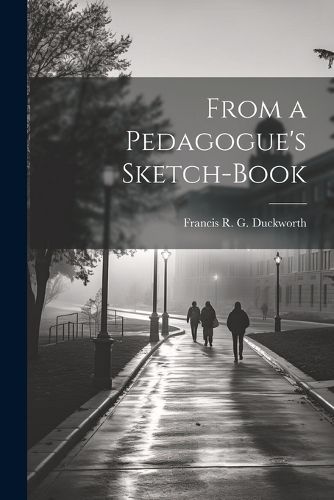 Cover image for From a Pedagogue's Sketch-Book