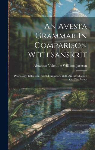 Cover image for An Avesta Grammar In Comparison With Sanskrit