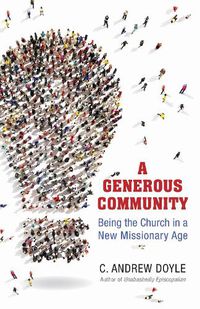 Cover image for A Generous Community: Being the Church in a New Missionary Age