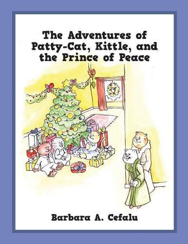 Cover image for The Adventures of Patty-Cat, Kittle, and the Prince of Peace