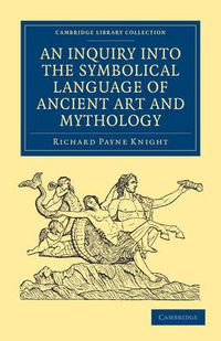 Cover image for An Inquiry into the Symbolical Language of Ancient Art and Mythology