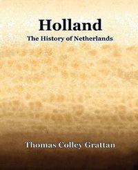 Cover image for Holland The History Of Netherlands