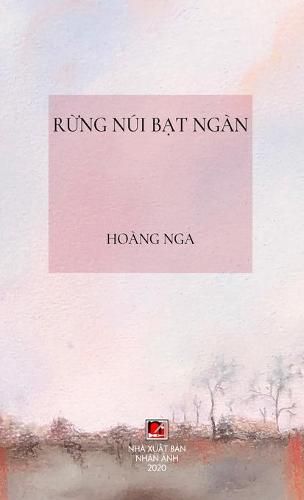 Cover image for R&#7915;ng Nui B&#7841;t Ngan (hard cover)